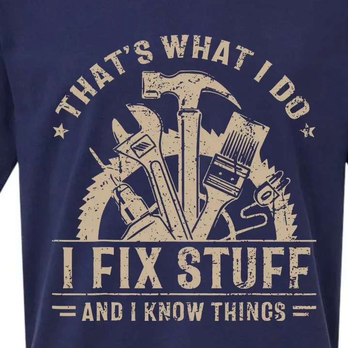 Thats What I Do I Fix Stuff And I Know Things Funny Saying Sueded Cloud Jersey T-Shirt