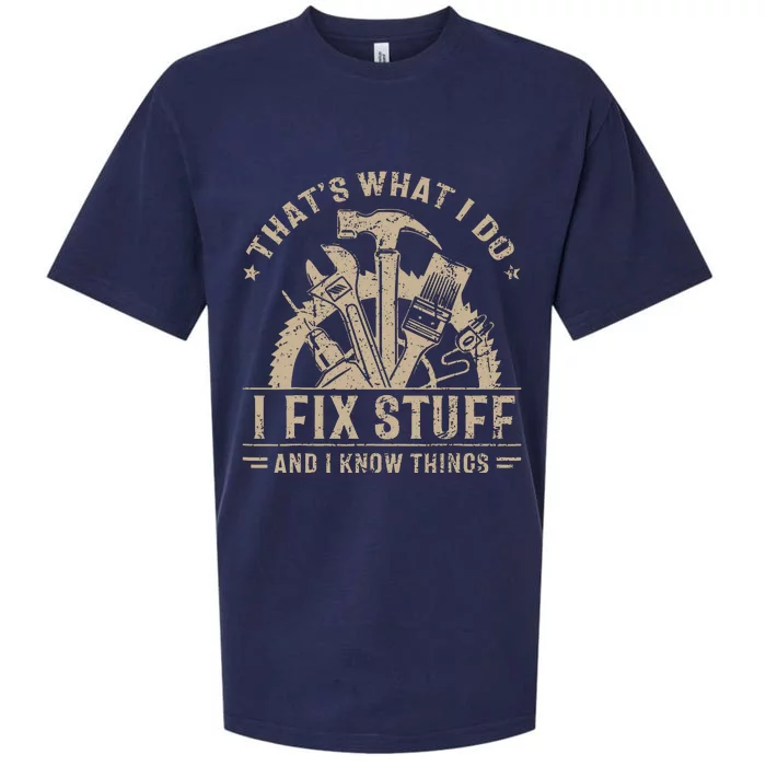 Thats What I Do I Fix Stuff And I Know Things Funny Saying Sueded Cloud Jersey T-Shirt