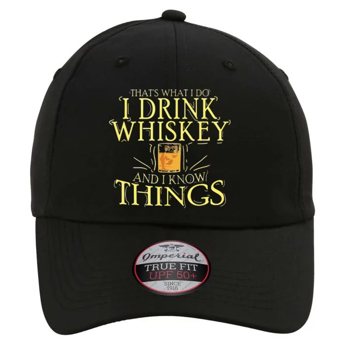 That Was I Do I Drink Whiskey And I Know Things The Original Performance Cap