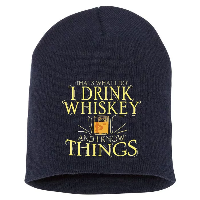 That Was I Do I Drink Whiskey And I Know Things Short Acrylic Beanie