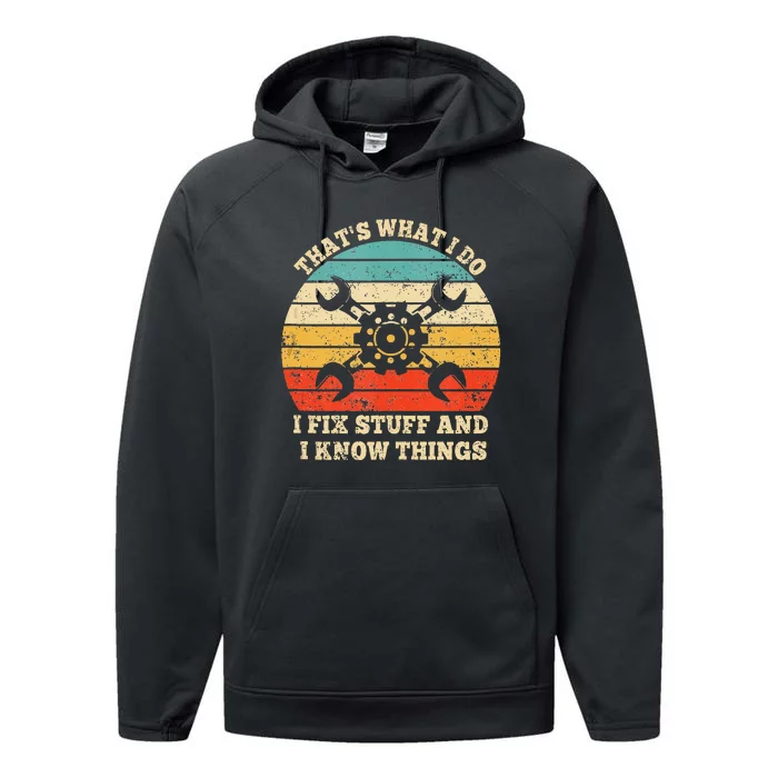 ThatS What I Do I Fix Stuff And I Know Things Vintage Performance Fleece Hoodie