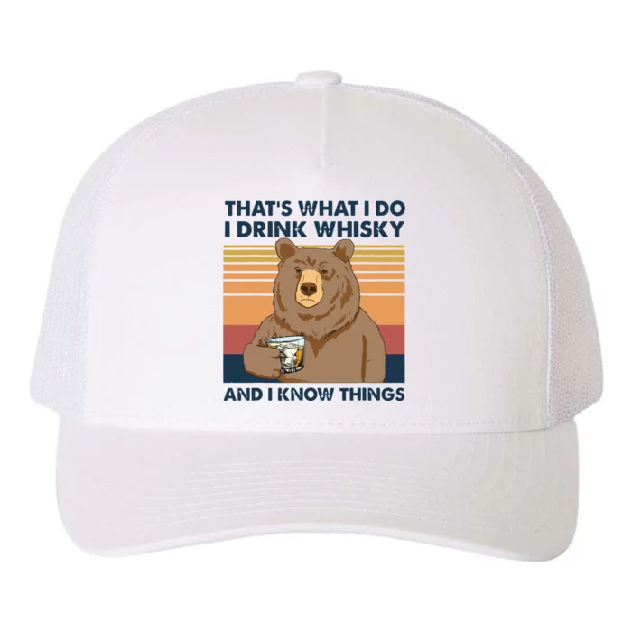 Thats What I Do I Drink Whiskey And I Know Things Bear Tee Yupoong Adult 5-Panel Trucker Hat