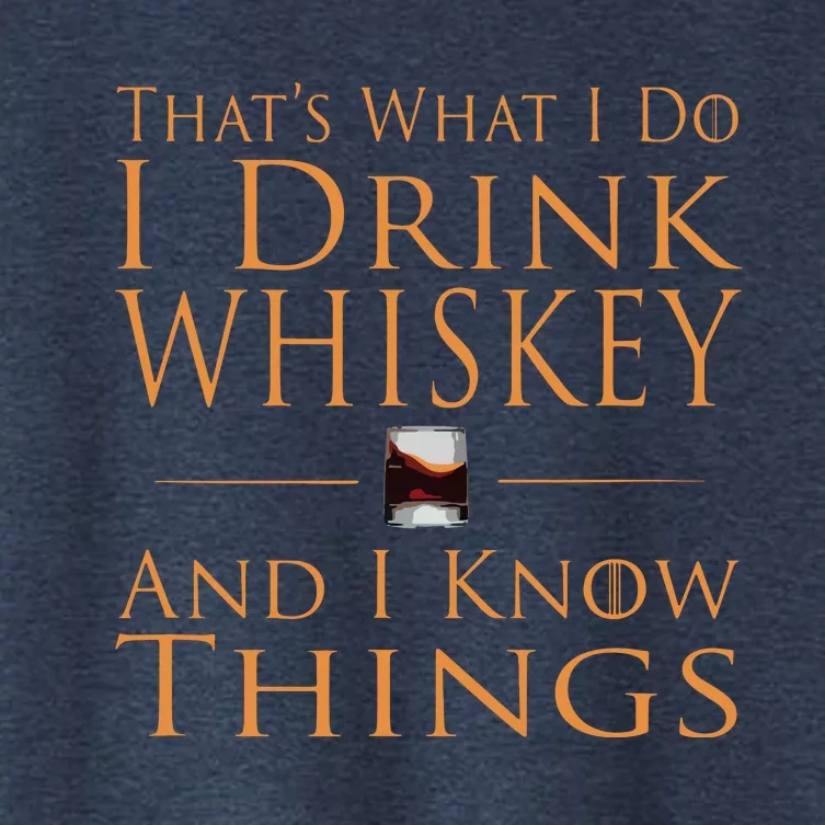 Thats What I Do I Drink Whiskey And I Know Things Women's Crop Top Tee