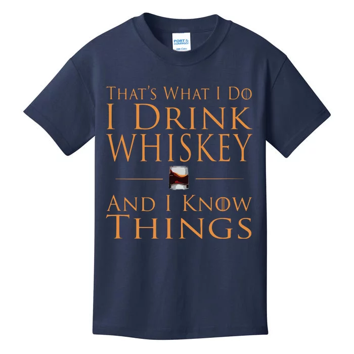 Thats What I Do I Drink Whiskey And I Know Things Kids T-Shirt