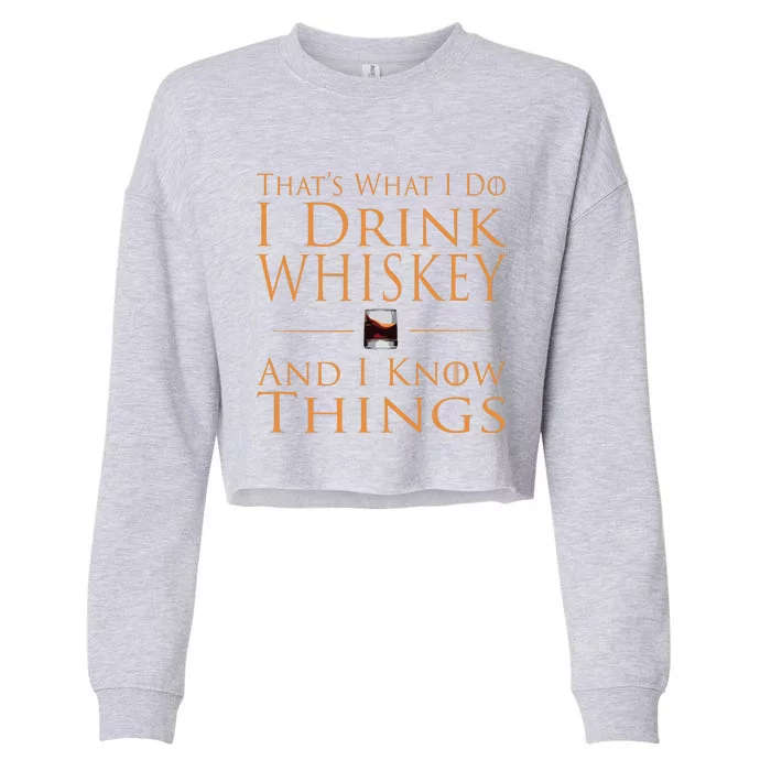 Thats What I Do I Drink Whiskey And I Know Things Cropped Pullover Crew