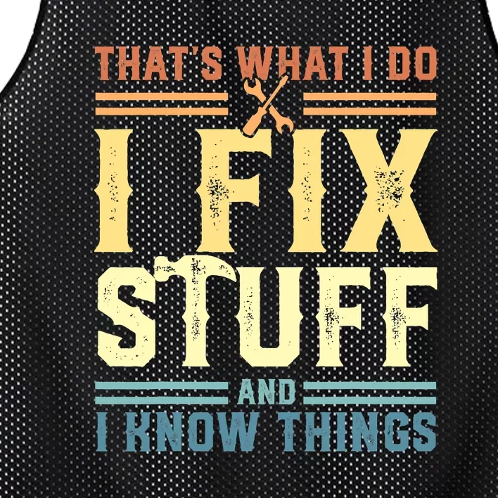 That's What I Do I Fix Stuff And I Know Things Mesh Reversible Basketball Jersey Tank