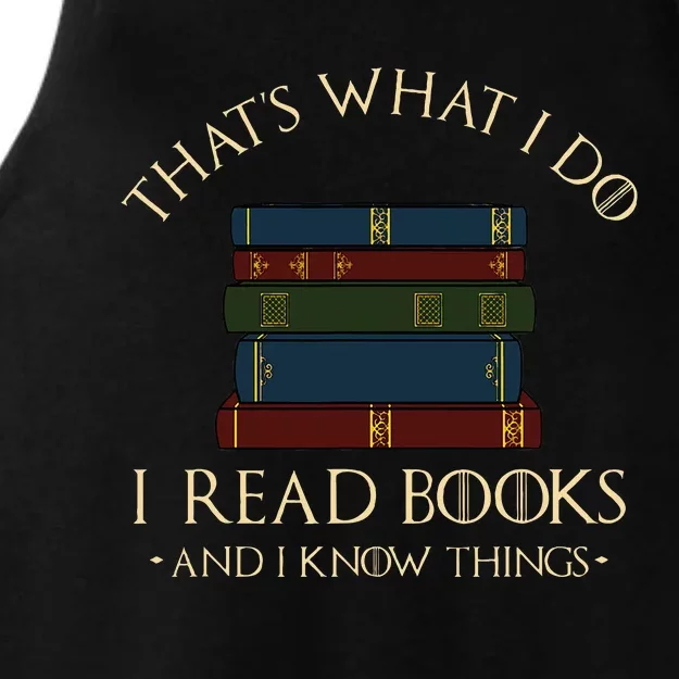 That's What I Do I Read Books And I Know Things Reading Ladies Tri-Blend Wicking Tank