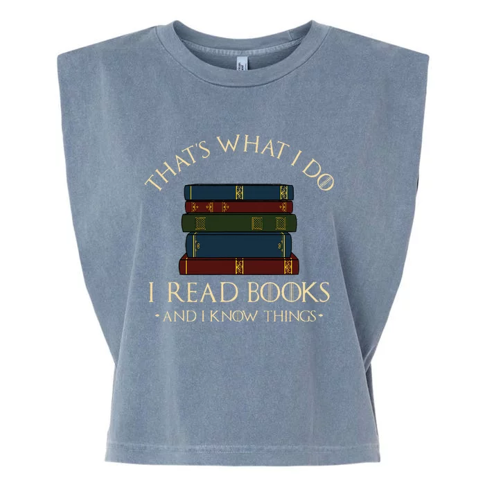 That's What I Do I Read Books And I Know Things Reading Garment-Dyed Women's Muscle Tee