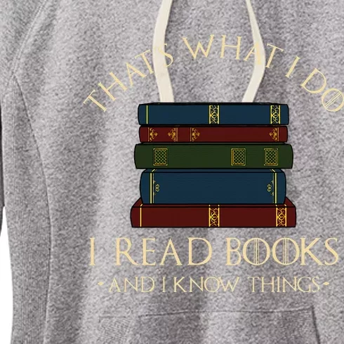 That's What I Do I Read Books And I Know Things Reading Women's Fleece Hoodie