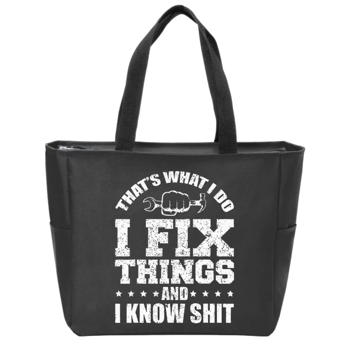 Thats What I Do I Fix Things And I Know Shit Funny Saying Zip Tote Bag