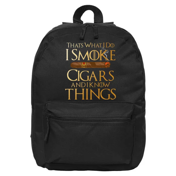 Thats What I Do I Smoke Cigars And I Know Things Smoker 16 in Basic Backpack