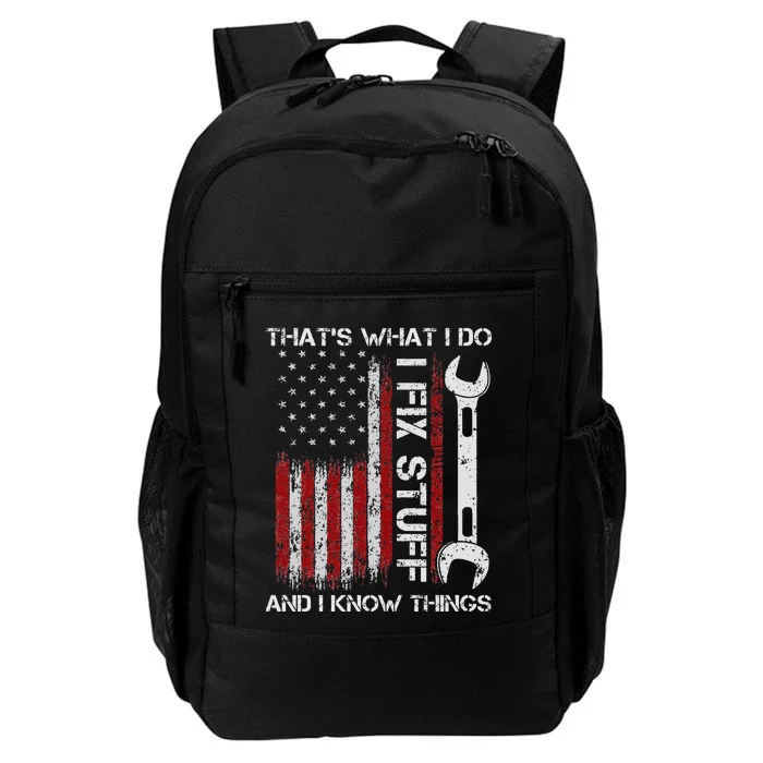 ThatS What I Do I Fix Stuff And I Know Things 4th Of July Daily Commute Backpack