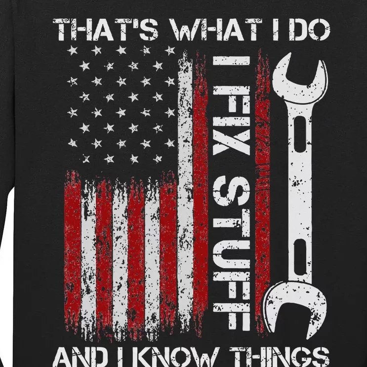 ThatS What I Do I Fix Stuff And I Know Things 4th Of July Tall Long Sleeve T-Shirt