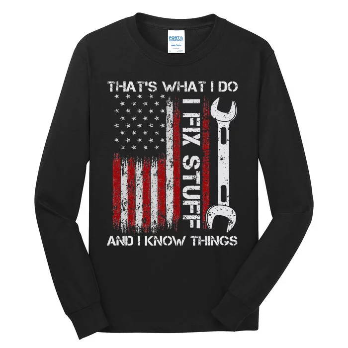 ThatS What I Do I Fix Stuff And I Know Things 4th Of July Tall Long Sleeve T-Shirt