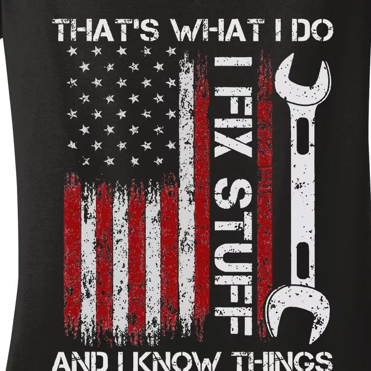 ThatS What I Do I Fix Stuff And I Know Things 4th Of July Women's V-Neck T-Shirt