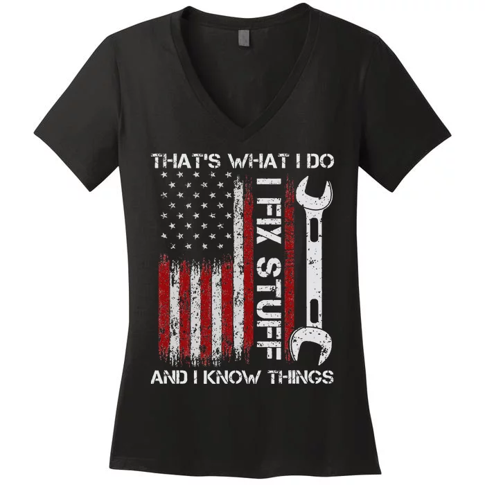 ThatS What I Do I Fix Stuff And I Know Things 4th Of July Women's V-Neck T-Shirt