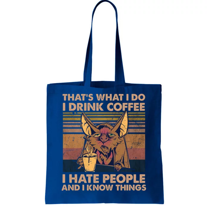 That's What I Do I Coffee I Hate People I Know Things Gift Tote Bag