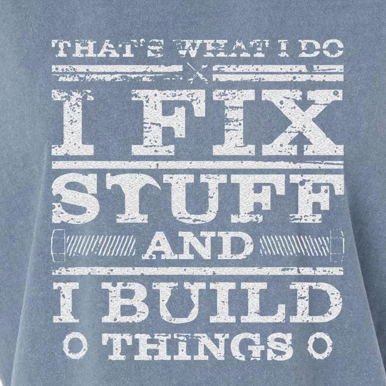 THATS WHAT I DO I FIX STUFF AND I BUILD THINGS WEATHERED Garment-Dyed Women's Muscle Tee