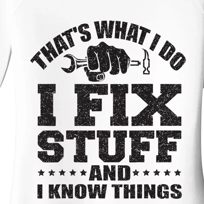 ThatS What I Do I Fix Stuff And I Know Things Women's Perfect Tri Tunic Long Sleeve Shirt