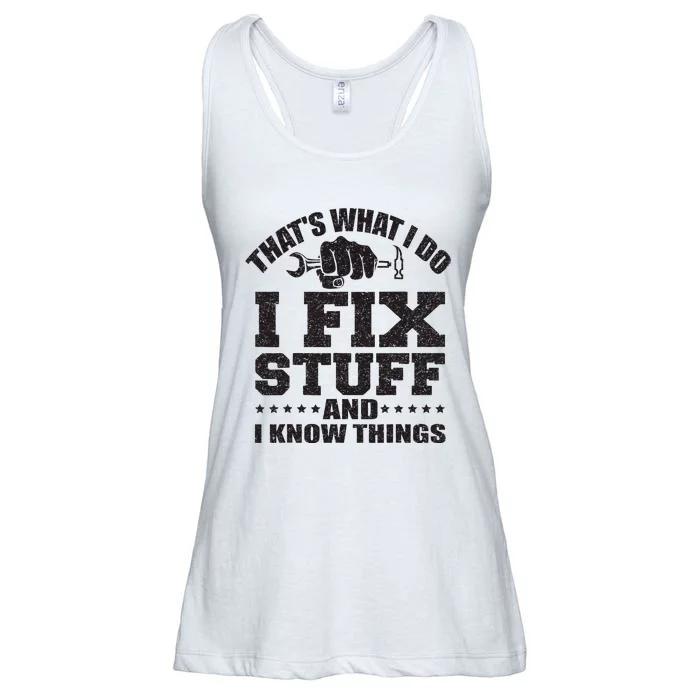 ThatS What I Do I Fix Stuff And I Know Things Ladies Essential Flowy Tank