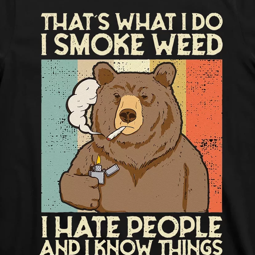 Thats What I Do I Smoke Weed I Hate People And I Know 420 T-Shirt