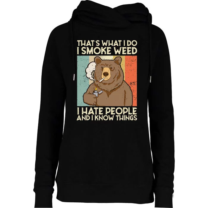 Thats What I Do I Smoke Weed I Hate People And I Know 420 Womens Funnel Neck Pullover Hood