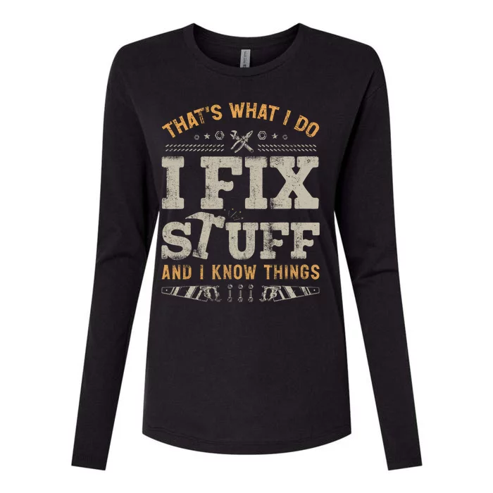 Thats What I Do I Fix Stuff And I Know Things Funny Saying Womens Cotton Relaxed Long Sleeve T-Shirt