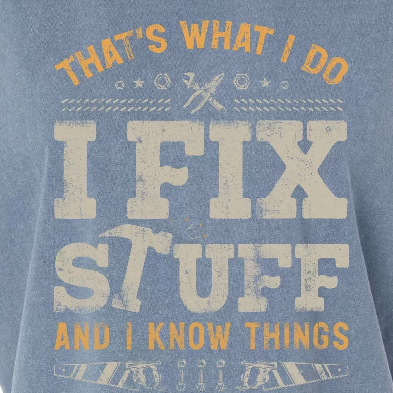 Thats What I Do I Fix Stuff And I Know Things Funny Saying Garment-Dyed Women's Muscle Tee