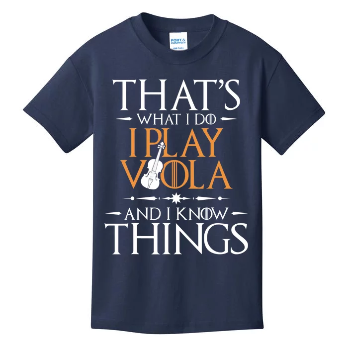 That's What I Do I Play Viola And I Know Things - Violist Kids T-Shirt