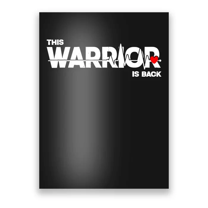 This Warrior Is Back Open Heart Surgery Recoverys Wo Poster