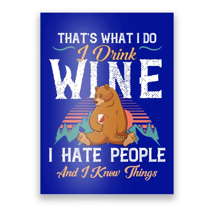 That's What I Do I Wine I Hate People And I Know Thing Gift Poster