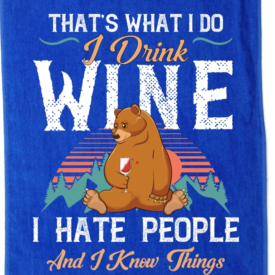 That's What I Do I Wine I Hate People And I Know Thing Gift Platinum Collection Golf Towel