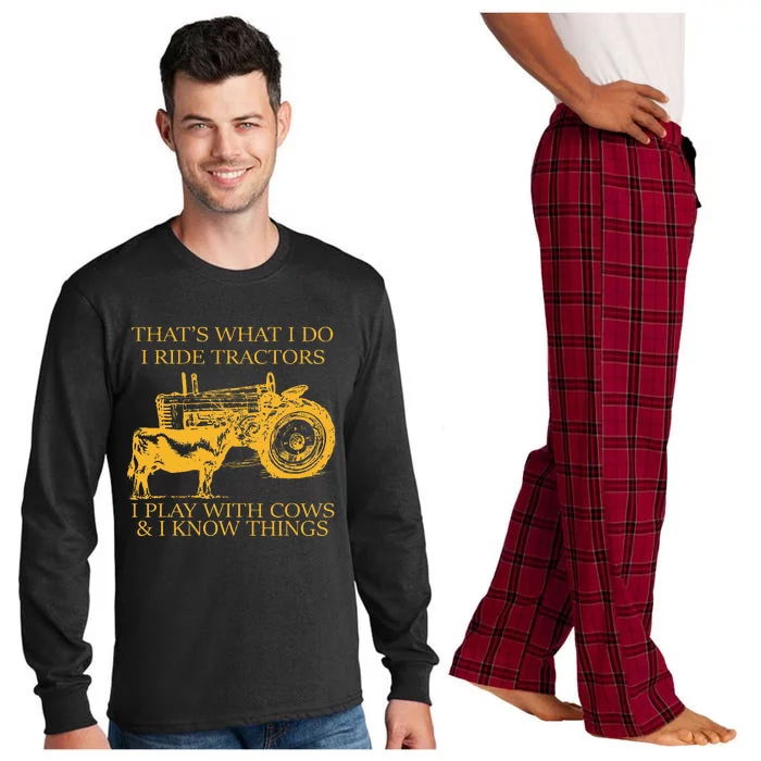 ThatS What I Do I Ride Tractors I Play With Cows And I Know Long Sleeve Pajama Set