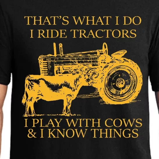 ThatS What I Do I Ride Tractors I Play With Cows And I Know Pajama Set