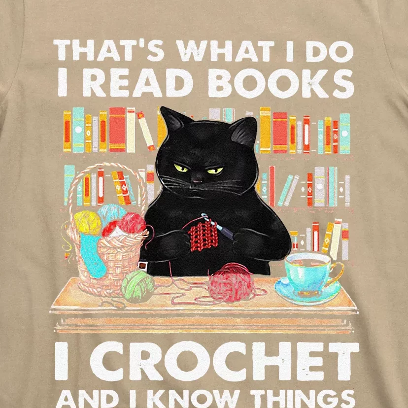 Thats What I Do I Read Book I Crochet And I Know Things T-Shirt