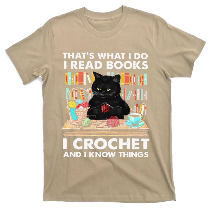 Thats What I Do I Read Book I Crochet And I Know Things T-Shirt