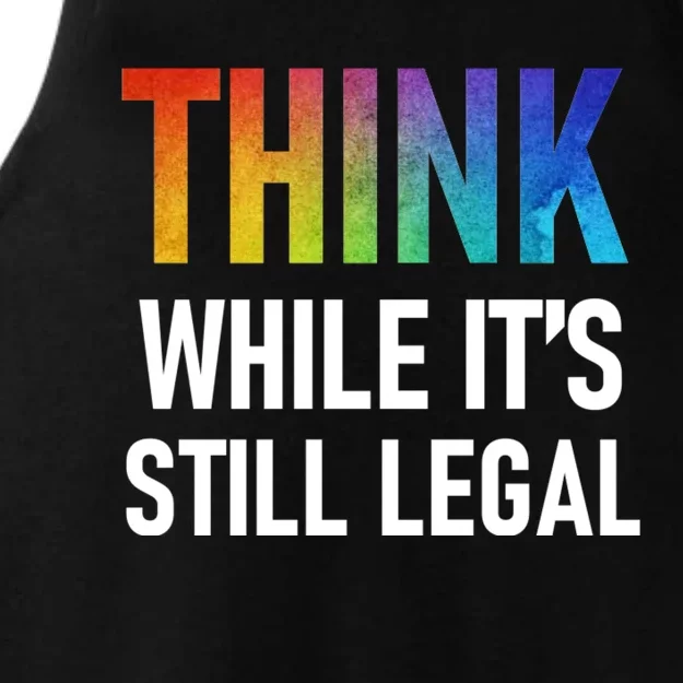 Think While Its Still Legal Ladies Tri-Blend Wicking Tank