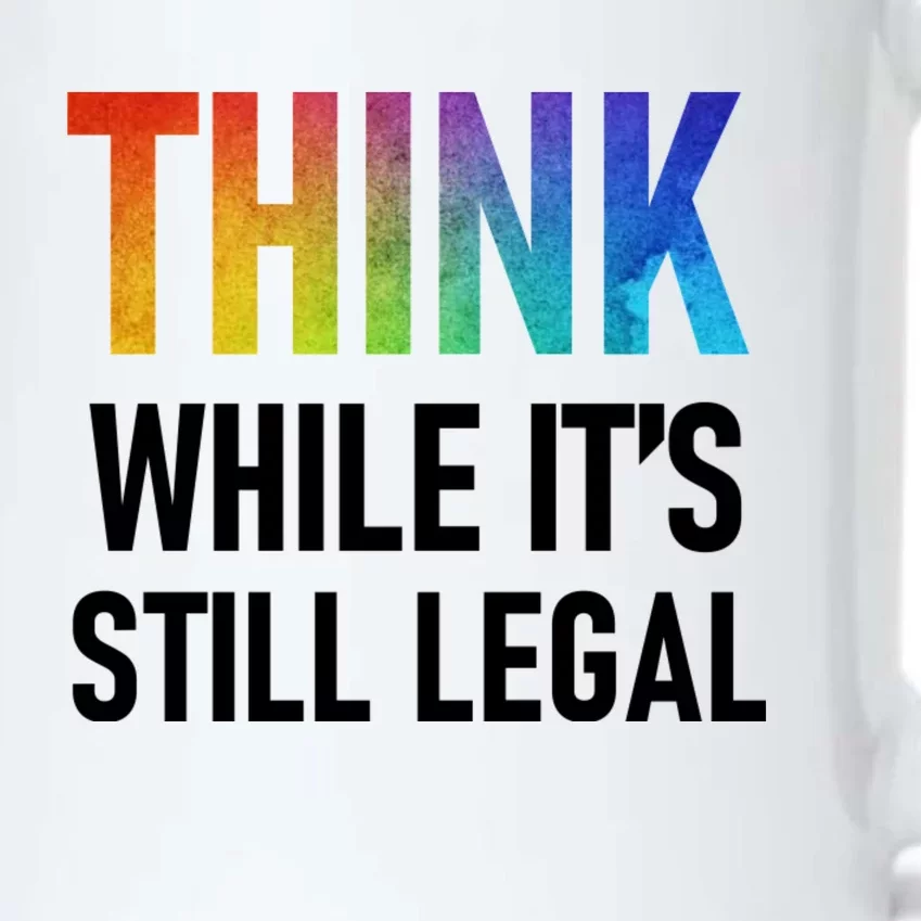 Think While Its Still Legal Black Color Changing Mug