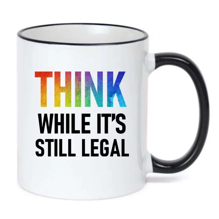 Think While Its Still Legal Black Color Changing Mug