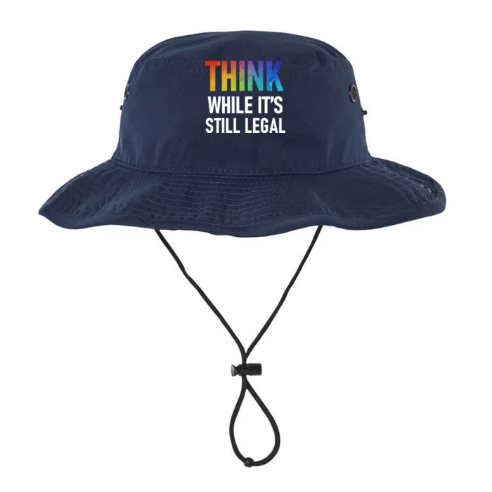 Think While Its Still Legal Legacy Cool Fit Booney Bucket Hat