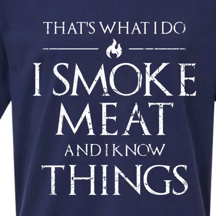 That's What I Do I Smoke Meat And I Know Things Dad Bbq Gift Sueded Cloud Jersey T-Shirt