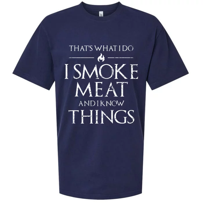 That's What I Do I Smoke Meat And I Know Things Dad Bbq Gift Sueded Cloud Jersey T-Shirt