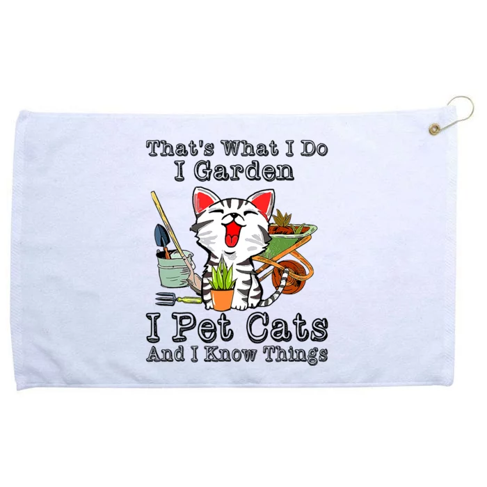 Thats What I Do I Garden I Pet Cats And I Know Things Grommeted Golf Towel