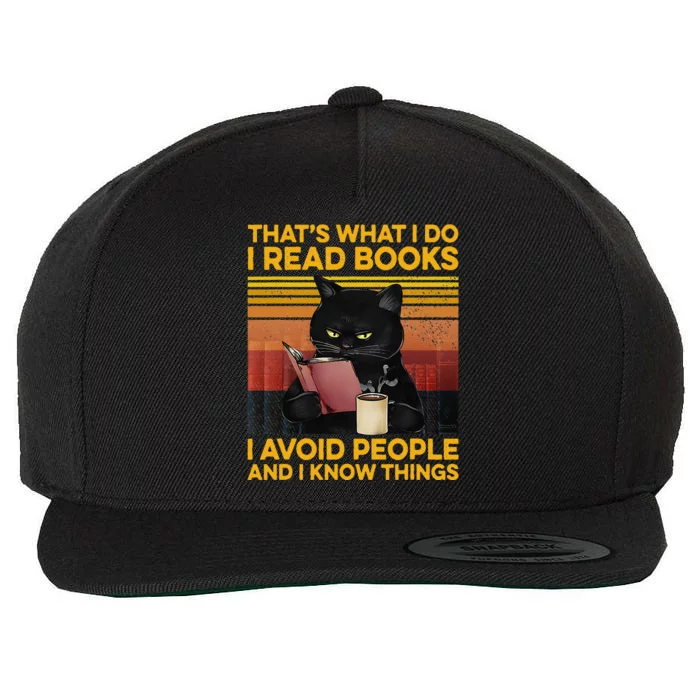 Thats What I Do I Read Books I Avoid People I Know Things Wool Snapback Cap