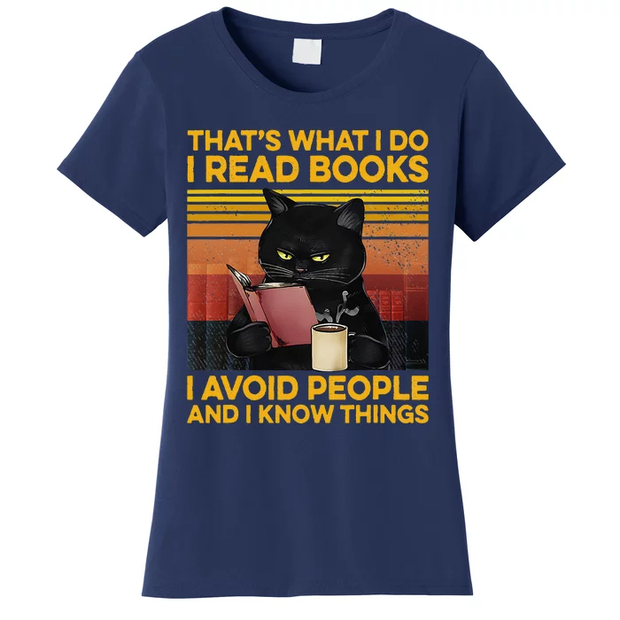 Thats What I Do I Read Books I Avoid People I Know Things Women's T-Shirt