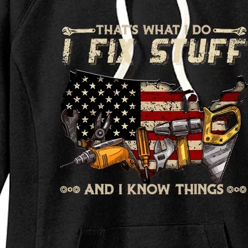 ThatS What I Do I Fix Stuff And I Know Things Funny Saying Women's Fleece Hoodie