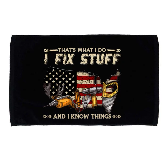 ThatS What I Do I Fix Stuff And I Know Things Funny Saying Microfiber Hand Towel