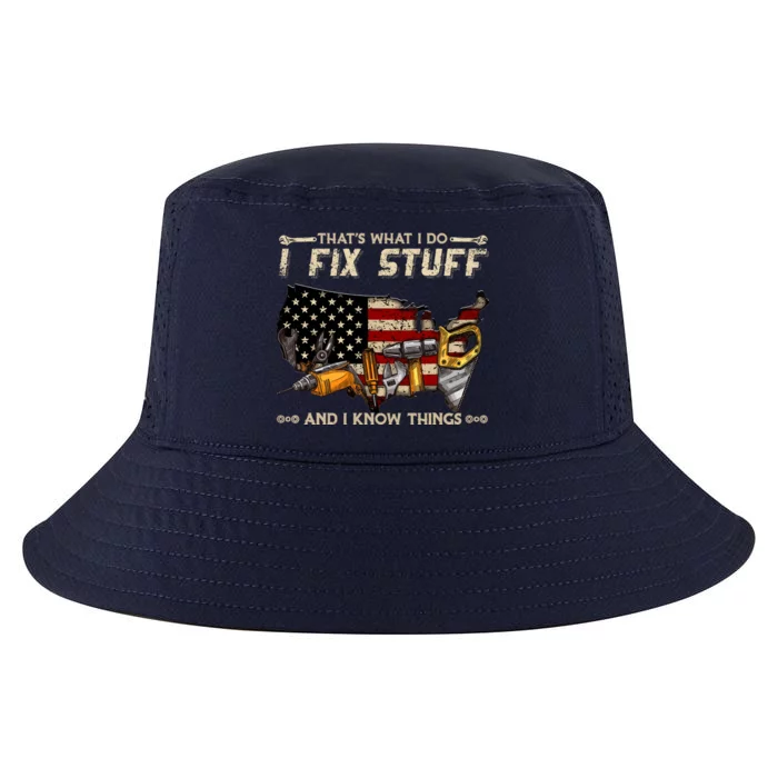 ThatS What I Do I Fix Stuff And I Know Things Funny Saying Cool Comfort Performance Bucket Hat