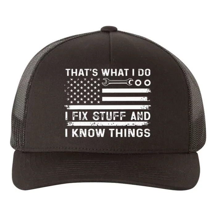 Thats What I Do I Fix Stuff And I Know Things USA Flag Funny Yupoong Adult 5-Panel Trucker Hat