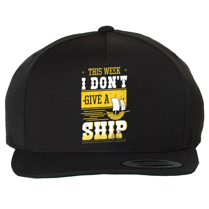 This Week I Dont Give A Ship Captain Boat Gift Wool Snapback Cap